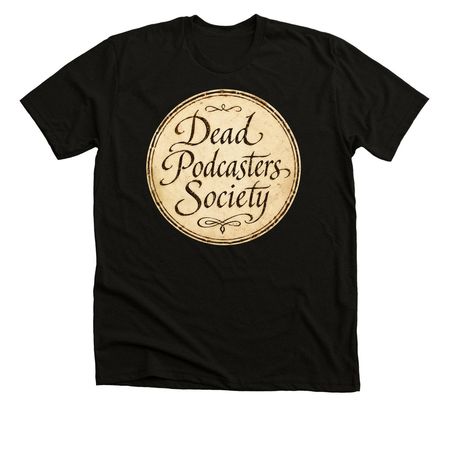 Dead Podcasters Society T-Shirt, a Black Heather Premium Unisex Tee