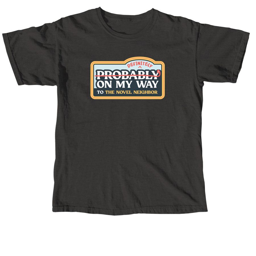 Definitely on my Way to The Novel Neighbor, a Pepper Comfort Colors Unisex Tee