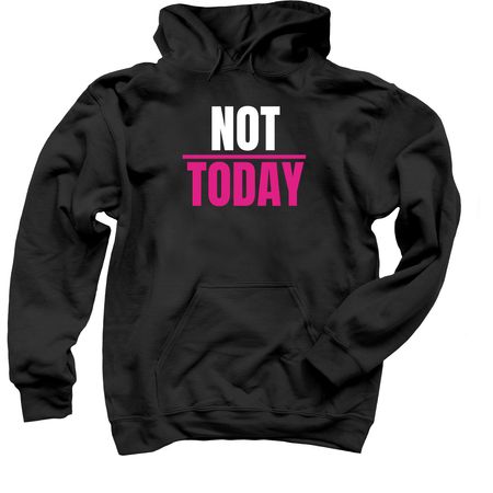 Not Today- White and Pink Print, a Black Pullover Hoodie