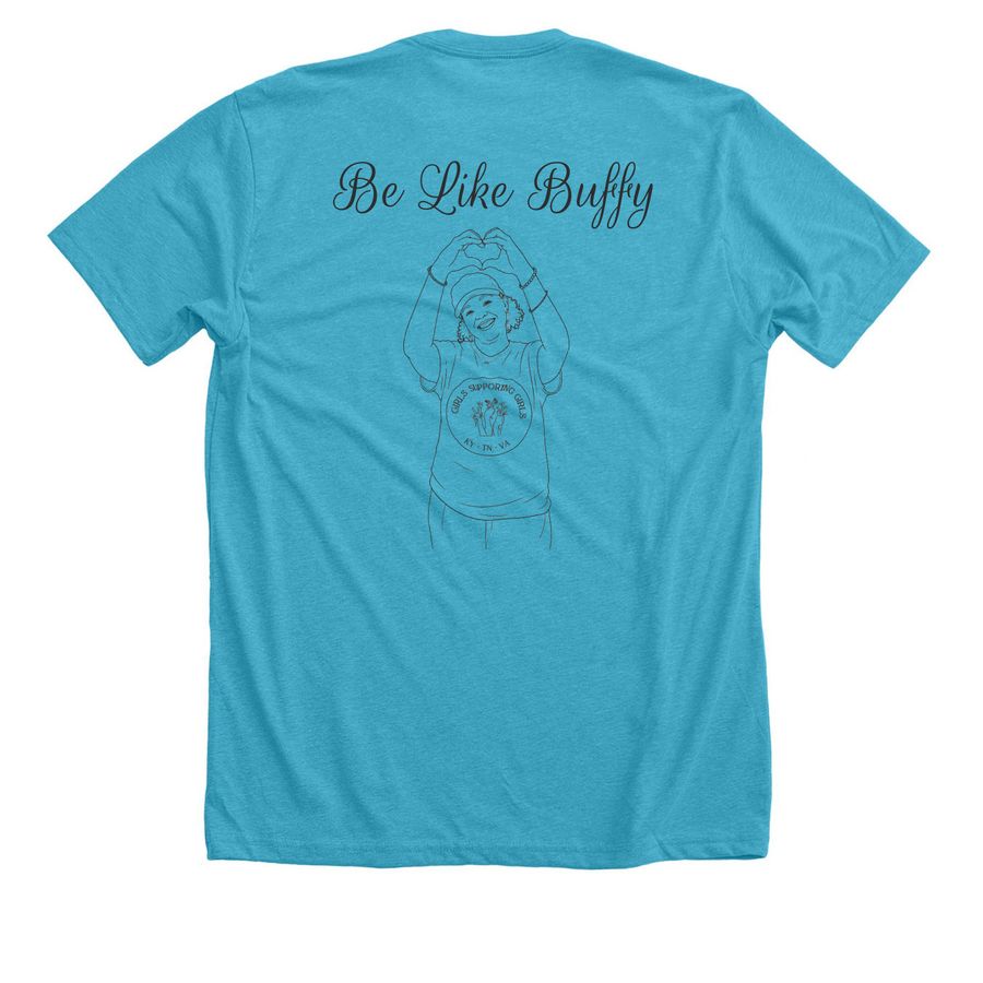 Be Like Buffy&nbsp;, a Heather Aqua Premium Unisex Tee (back-view)