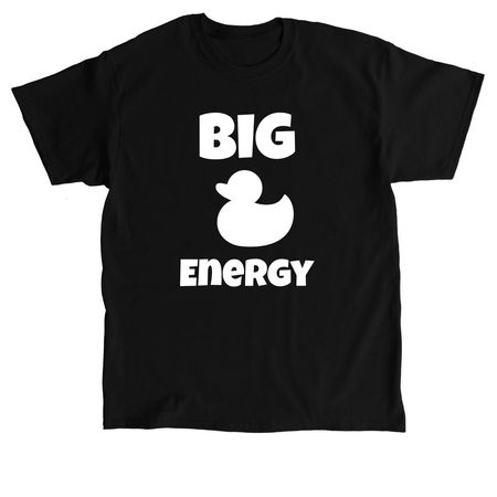 Big Duck Energy, a Black Classic Unisex Tee