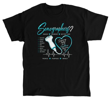 Sonographers: Images. Answers. Better Care., a Black Classic Unisex Tee