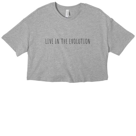 Live In The Evolution, a Athletic Heather Women?s Cropped Cotton Tee