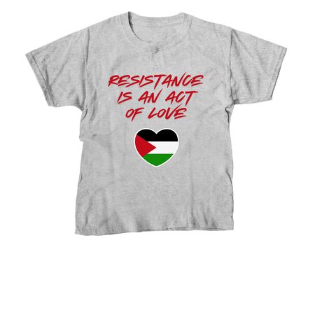 Resistance is An Act of Love, a Sport Grey Youth Unisex Tee