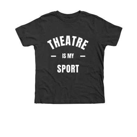 Theatre IS my sport!&nbsp;, a Dark Grey Heather Premium Youth Tee