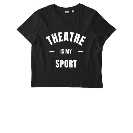 Theatre IS my sport!&nbsp;, a Black Stanley/Stella Women?s Stella Muser Tee