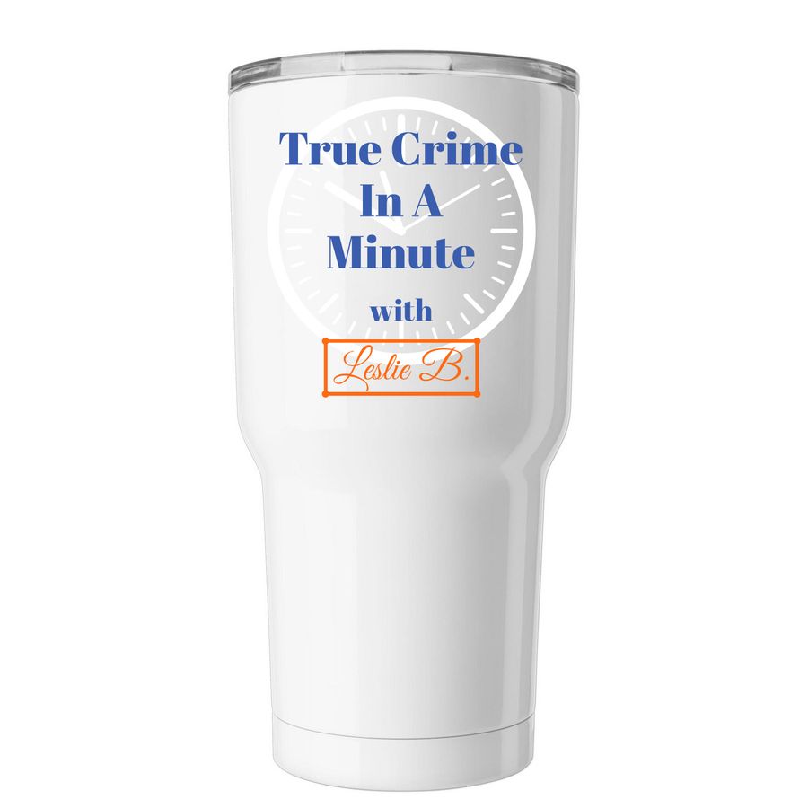 TrueCrimeInAMinute Gulp, a White Insulated Tumbler