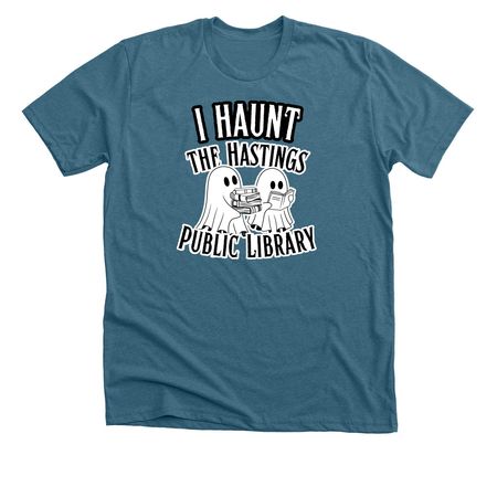 I Haunt the Hastings Public Library, a Heather Deep Teal Premium Unisex Tee
