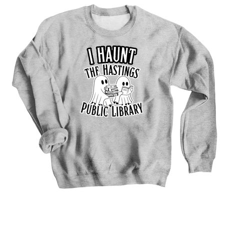 I Haunt the Hastings Public Library, a Sport Grey Crewneck Sweatshirt