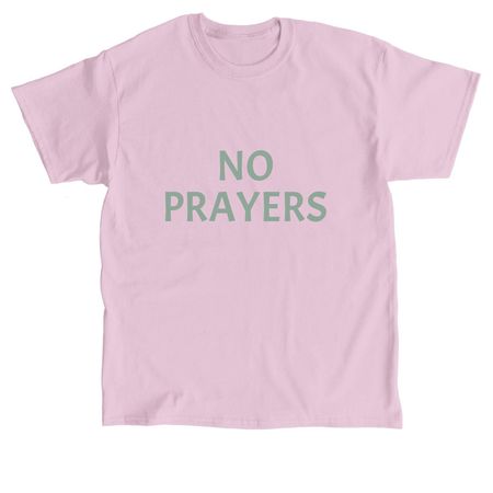 No prayers, a Light Pink Classic Unisex Tee