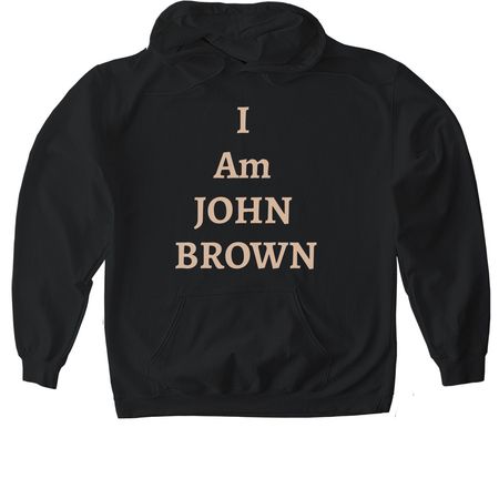 I am JOHN BROWN, a Black Gildan Softstyle Pullover Hoodie