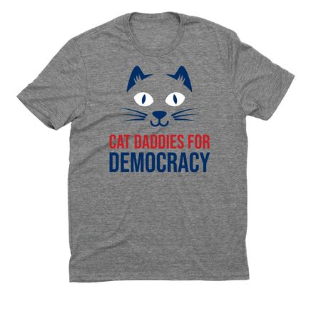 Cat Daddies for Democracy, a Aluminum Grey Allmade Eco Triblend Unisex Tee
