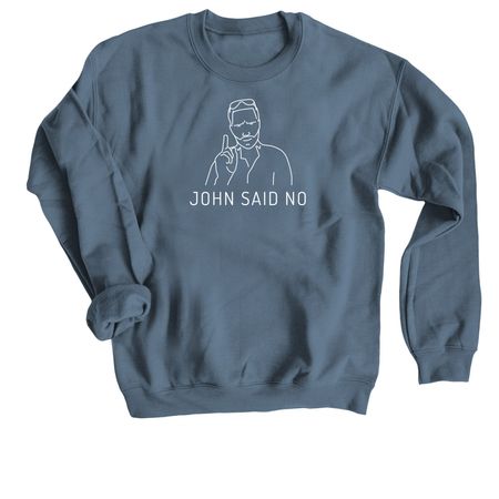 John Said No, a Indigo Crewneck Sweatshirt
