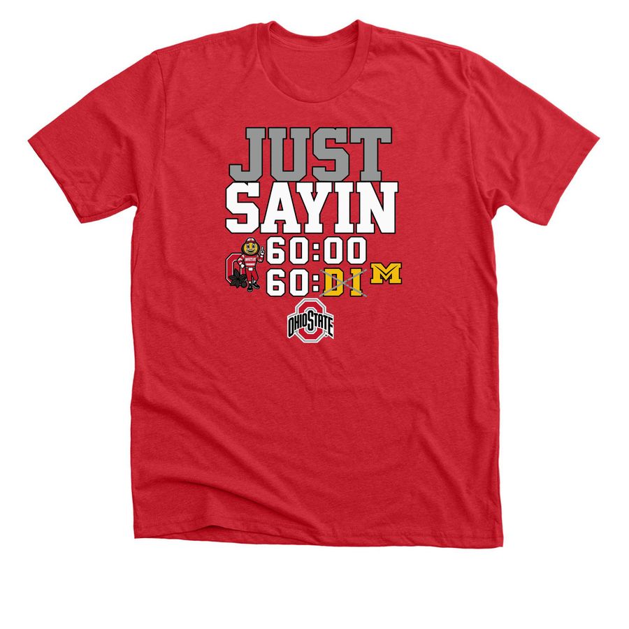 Ohio State Buckeyes Just Sayin 60:00 Shirt, a Heather Red Premium Unisex Tee