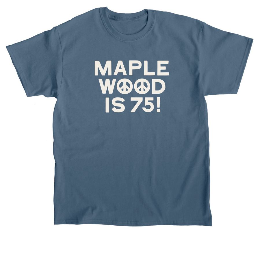 Maplewood is 75 ? Adult Tee, a Indigo Blue Classic Unisex Tee