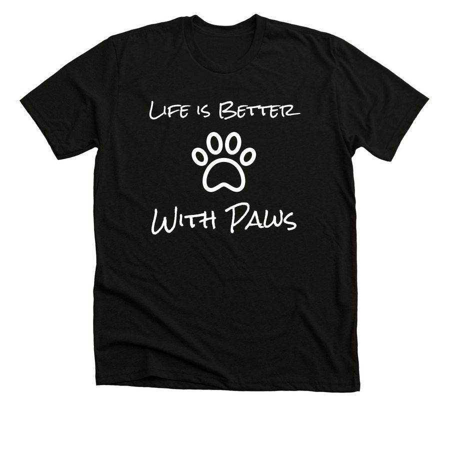 Life is Better With Paws, a Solid Black Blend Premium Unisex Tee