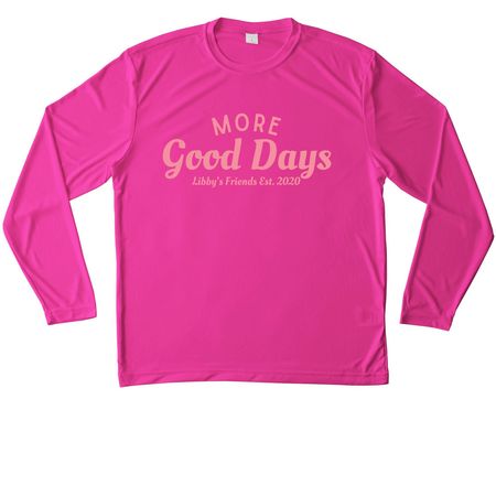 *Athletic Only* (Pink) More Good Days!, a Neon Pink Unisex Performance Long Sleeve Tee