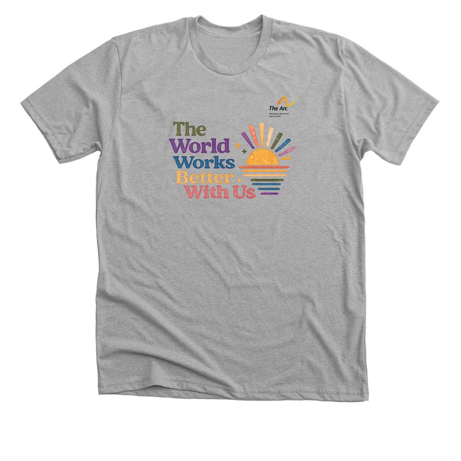 The World Works Better With Us, a Athletic Heather Premium Unisex Tee