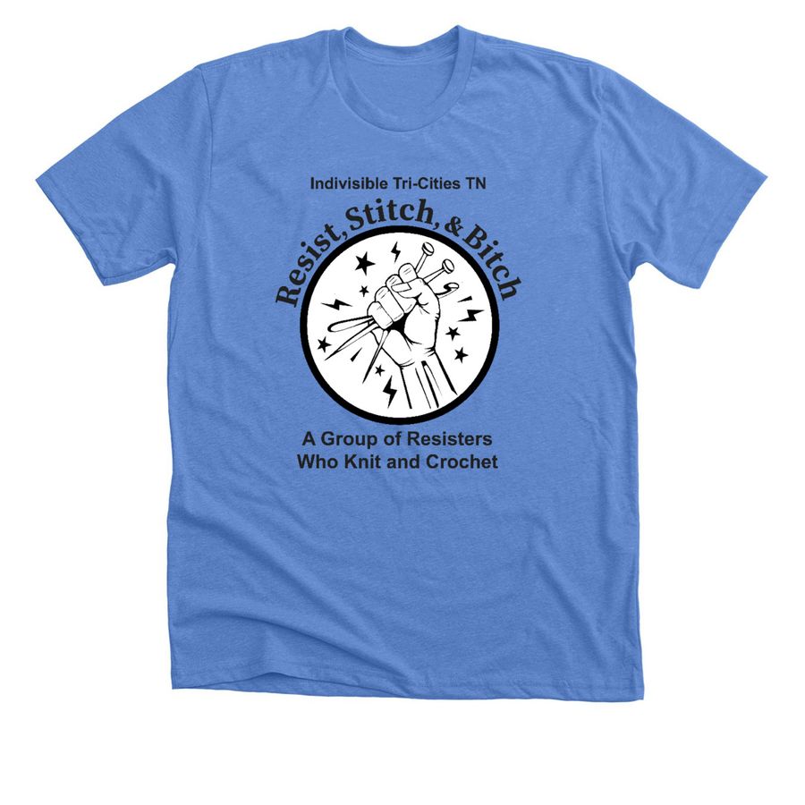 Resist, Stitch & Bitch Group T-Shirts, a Heather Columbia Blue Premium Unisex Tee