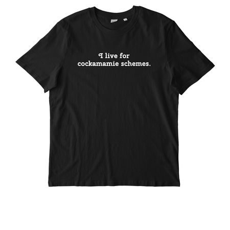 I live for cockamamie schemes., a Black Stanley/Stella Unisex Creator 2.0 Tee