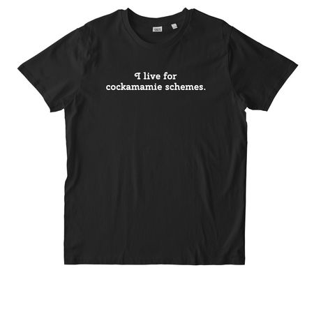 I live for cockamamie schemes., a Black Stanley/Stella Unisex Rocker Tee