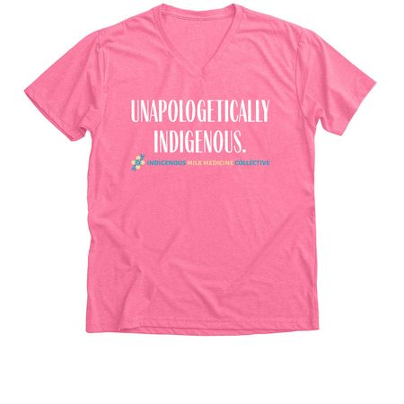 IMMC "Unapologetically Indigenous" Design, a Neon Pink Premium V-Neck Tee