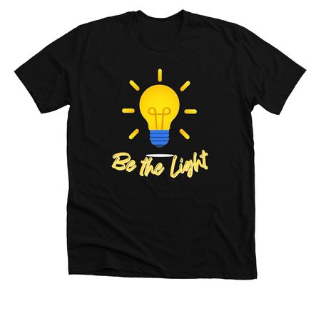 Be the Light, a Solid Black Blend Premium Unisex Tee