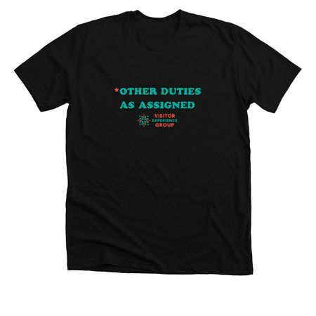 *Other Duties As Assigned, a Solid Black Blend Premium Unisex Tee