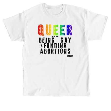 BE GAY FUND ABORTION&nbsp;, a White Classic Unisex Tee