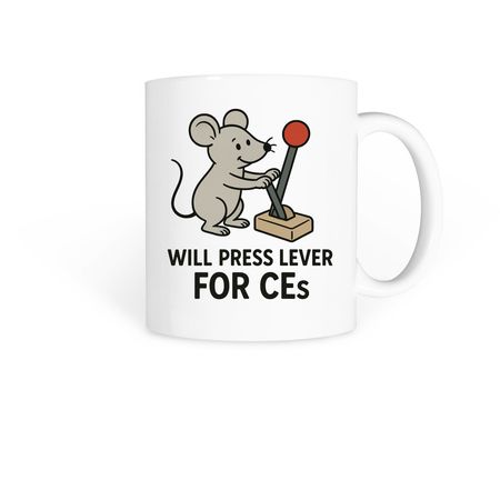 Will Press Lever for CEs, a White Coffee Mug