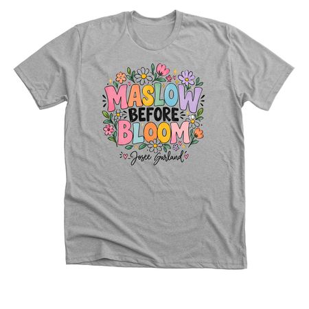 Maslow Before Bloom, a Athletic Heather Premium Unisex Tee