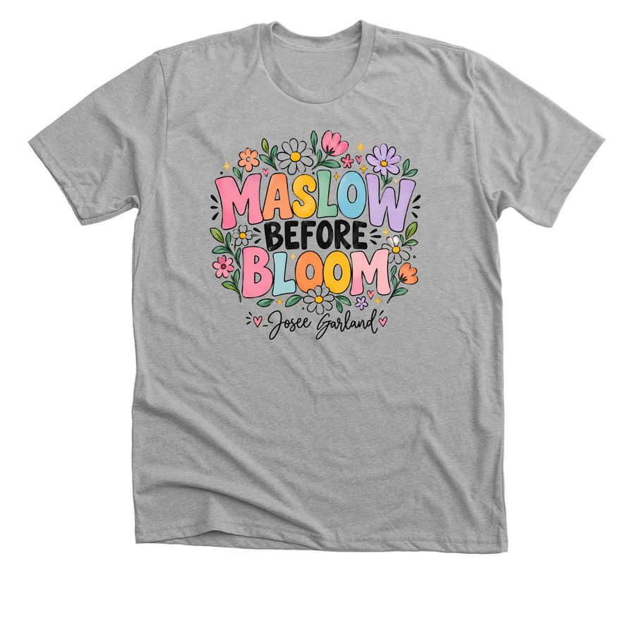 Maslow Before Bloom, a Athletic Heather Premium Unisex Tee
