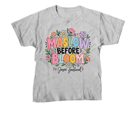 Maslow Before Bloom, a Sport Grey Youth Unisex Tee