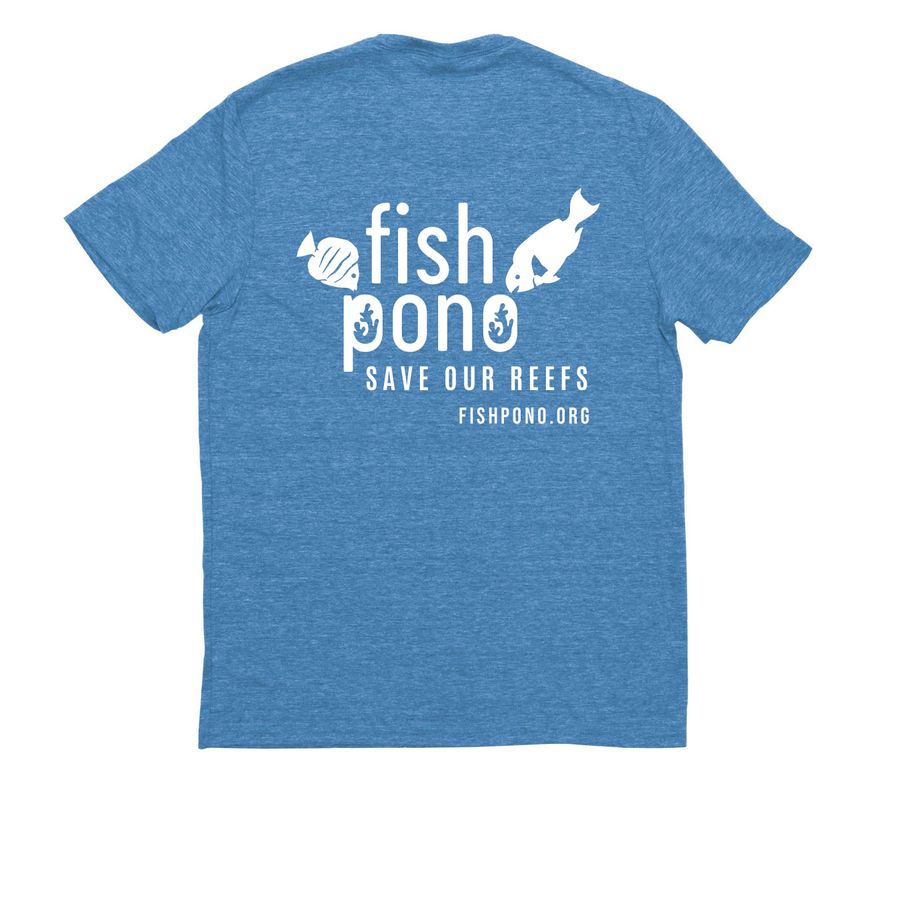 Fish Pono--Save Our Reefs, a Azure Blue Allmade Eco Triblend Unisex Tee (back-view)