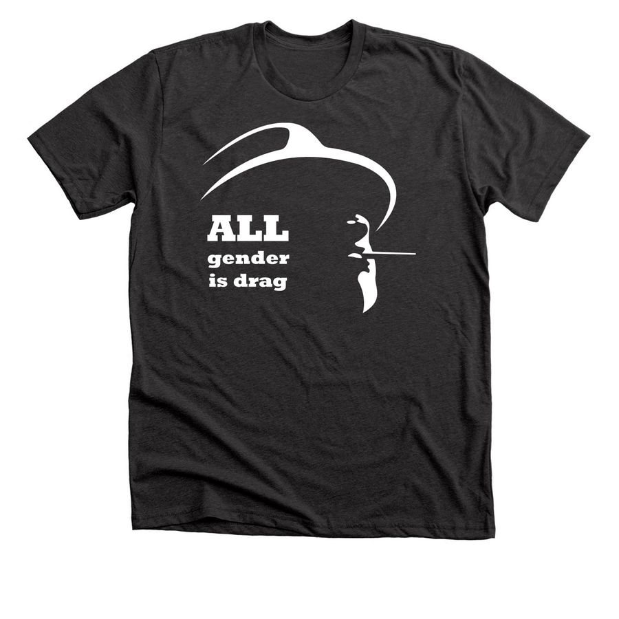 All Gender is Drag, a Dark Grey Heather Premium Unisex Tee