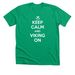 Keep Calm and Viking On, a Heather Kelly Premium Unisex Tee
