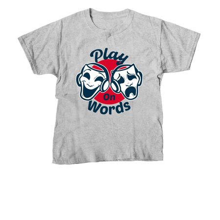 T-Shirt Drive: Play on Words, a Sport Grey Youth Unisex Tee