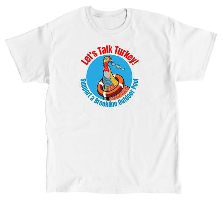 Let's Talk Turkey! White, a White Classic Unisex Tee