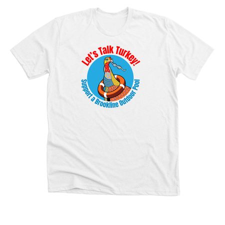 Let's Talk Turkey! White, a Solid White Blend Premium Unisex Tee