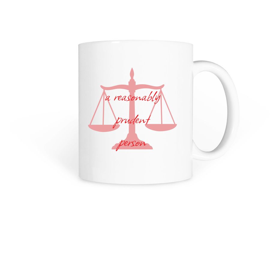 "A Reasonably Prudent Person" Mug, a White Coffee Mug