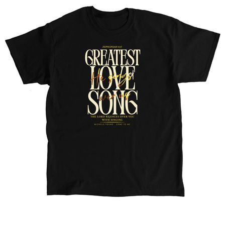 Greatest Love Song, a Black Classic Unisex Tee