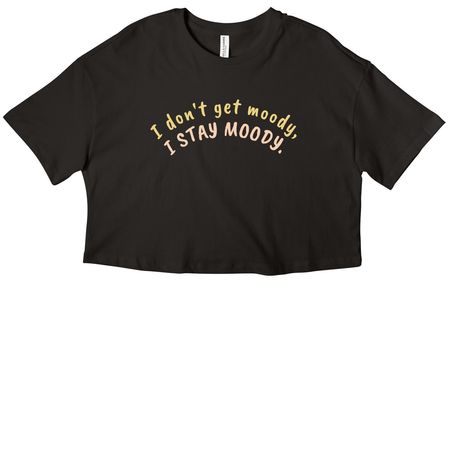 Stay Moody, a Black Women?s Cropped Cotton Tee