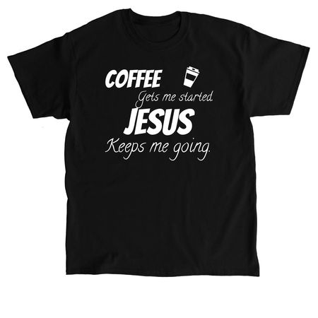 Coffee gets me started, a Black Classic Unisex Tee