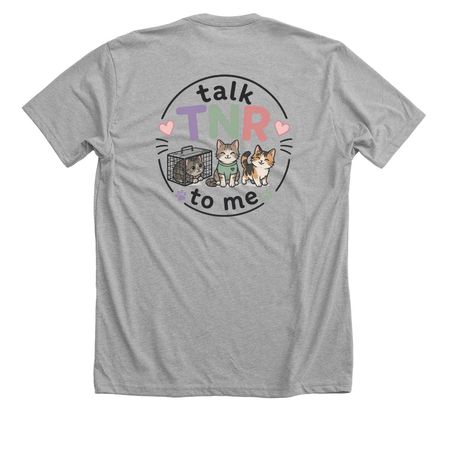 Talk TNR to Me, a Athletic Heather Premium Unisex Tee (back-view)