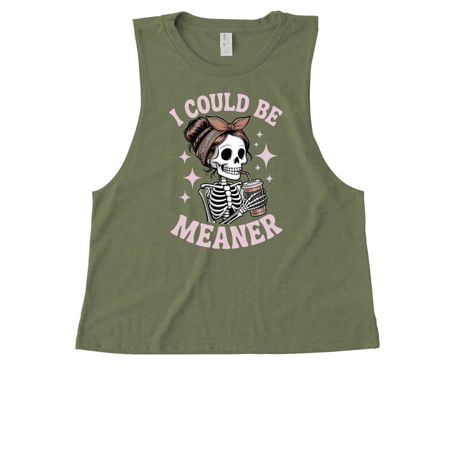 ? I Could Be Meaner, a Olive You Green Allmade Eco Triblend Women?s Muscle Tank