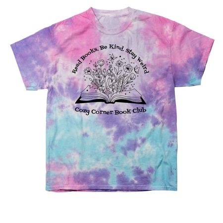 Read Books. Be Kind. Stay Weird.&nbsp;, a Cotton Candy Classic Tie Dye Tee