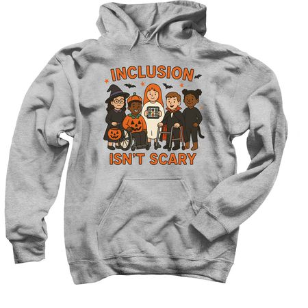 Inclusion Isn?t Scary, a Sport Grey Pullover Hoodie