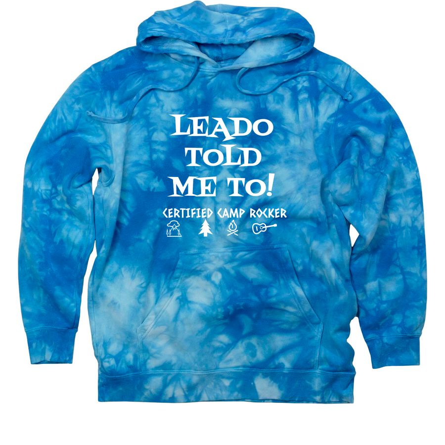 Camp Rock "Leado Told Me To!" Tie-Dye Hoodies, a Aqua Blue Tie Dye Pullover Hoodie