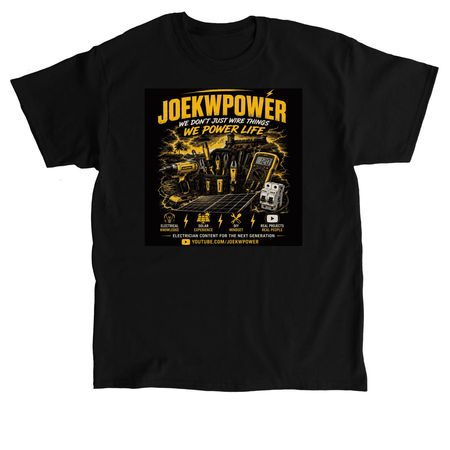 We Dont Just Wire Things We Power Life, a Black Classic Unisex Tee