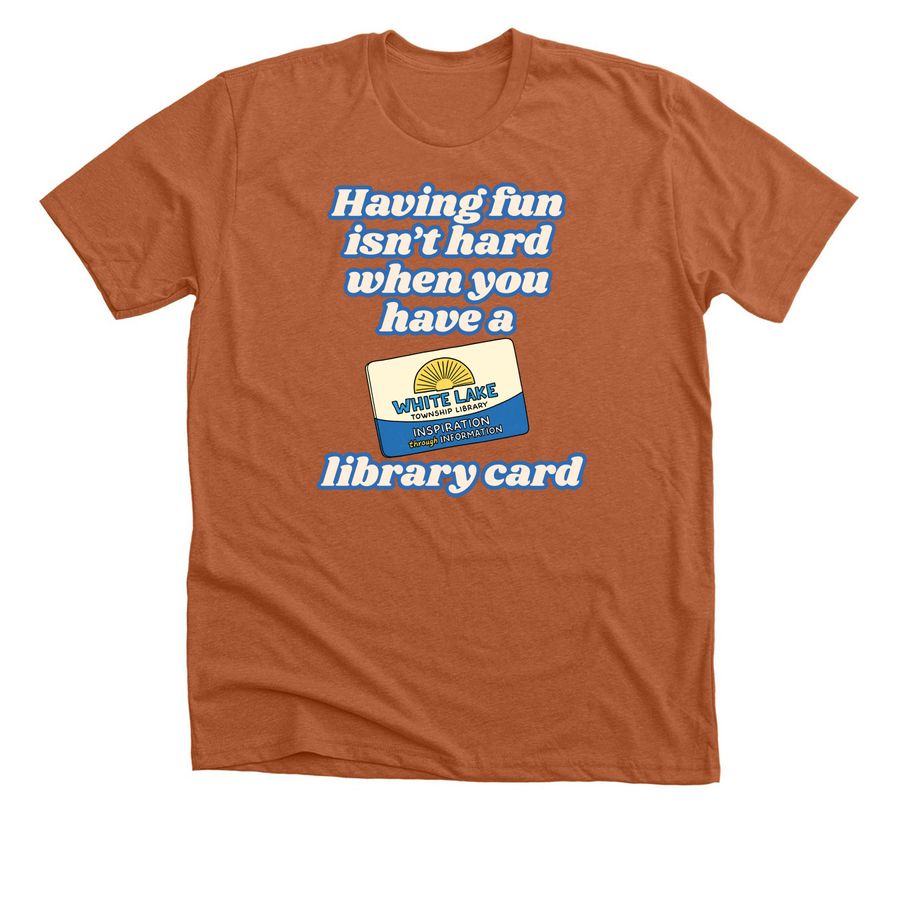 Having Fun Isn't Hard..., a Heather Autumn Premium Unisex Tee